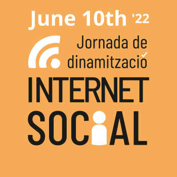 June 10th - Jornada de Dinamització de la Internet Social 2022