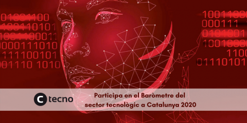 Voleu participar del Baròmetre del Sector Tecnològic a Catalunya 2020?