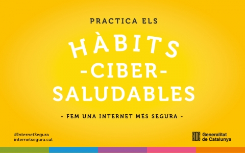 Campanya 'Practica els hàbits cibersaludables'