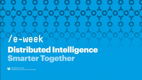 'Distributed intelligence. Smarter together' és el lema de la 15a edició de l'e-week