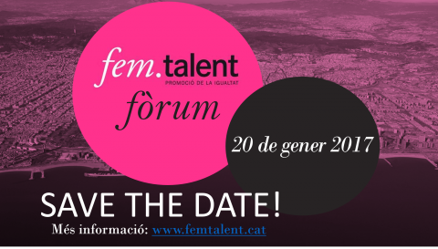 FemTalent Fòrum 2017. Save the date