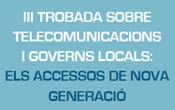S'està celebrant la III Trobada sobre Telecomunicacions i Governs Locals