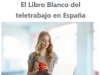 Part de la portada de l'informe "El libro blanco del teletrabajo en España"